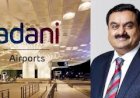 अदाणी एयरपोर्ट्स ने विकास के अगले चरण के लिए 750 मिलियन अमेरिकी डॉलर का वैश्विक फंड जुटाया